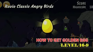 How to Get Golden Egg on Level 16-9 Angry Birds Classics