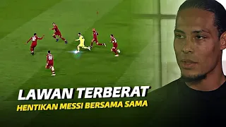 “Mustahil Menjaga Messi Sendirian” Inilah Hari DImana Messi Buat Van Dijk Tak Mau Sendiri Menjaganya