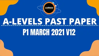 A LEVELS P1 PAST PAPER MARCH 2021 V 12