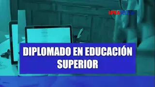 DIPLOMADO EN EDUCACION SUPERIOR