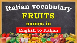 Fruits Picture Vocabulary in Italian & English | Italian Vocabulary | Learn Entry