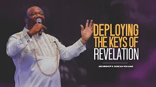 Deploying The Keys of Revelation - Archbishop Duncan-Williams