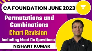 Chart Revision - Permutations and Combinations | Including Must Do Questions | Nishant Kumar