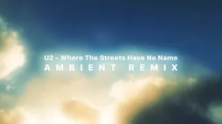 U2 - Where The Streets Have No Name Remix(ambient sleep mix)