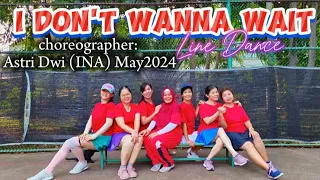 I Don't Wanna Wait-Line Dance Choreographer: Astri Dwi (INA) May 2024