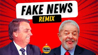 Fake News (Remix) - Feat. Bolsonaro & Lula - By Timbu Fun