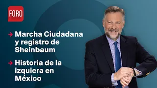 Marcha Ciudadana ante registro de Claudia Sheinbaum / Es la Hora de Opinar - 20 de febrero 2024