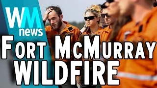 Top 5 Facts About The Fort McMurray Wildfire