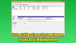 Extract Files From System Image Using Disk Management