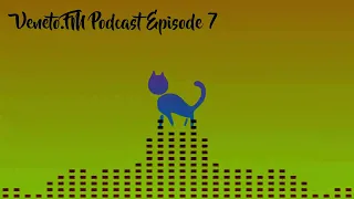 Veneto.FM Podcast Episode 7