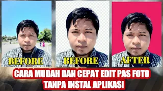 CARA CEPAT DAN MUDAH EDIT PAS FOTO TANPA INSTAL APLIKASI