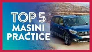 TOP 5 Mașini PRACTICE în România