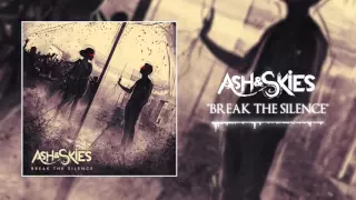 Ash & Skies - Break The Silence