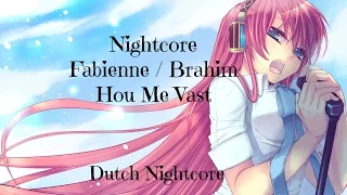 Nightcore ~ Fabienne / Brahim Hou Me Vast ~ Dutch Nightcore
