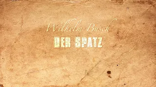 Der Spatz - Wilhelm Busch (Gedicht)