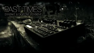 past times ... elektron syntakt & digitone ... ambient, psybient, chillout