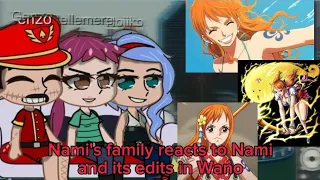 Nami's family reacts to her edits in Wano •One Piece• ||GACHA CLUB REACTION||