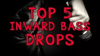 Top 5 Inward Bass Drops | #1