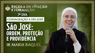 São José: ordem, proteção e providência | Consagração a São José - 7º dia - 17/04 | Hesed