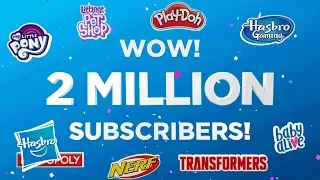 2 Million Subscribers! 🎉 From Hasbro to You, THANK YOU!!!