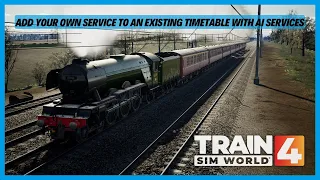 TSW4 | How to add your own service to an existing timetable with AI services with Free Roam