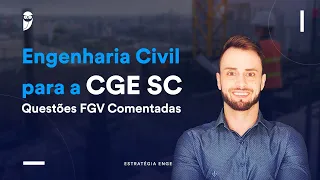 Engenharia Civil para a CGE SC - Questões FGV Comentadas