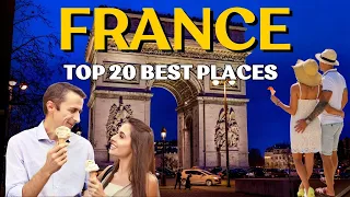 Top 20 Best Places To Visit In France In 2024