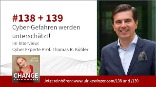 #138 + #139: Cyber Experte Prof. Thomas R. Köhler - Cyber-Gefahren werden unterschätzt!