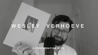 A conversation with Wesley Verhoeve  | on Film Photography + 'Notice' photobook release