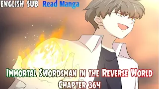 【《I S i t R W》】Immortal Swordsman in the Reverse World Chapter 364 English Sub