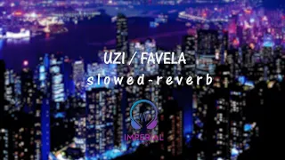 UZI - FAVELA (slowed + reverb)