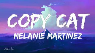 Melanie Martinez - Copy Cat (Lyrics / Letra) ft.Tierra Whack