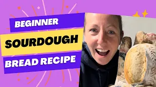 Step by Step Beginner Sourdough Tutorial - Perfect Recipe for the total Sourdough Newbie!