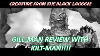 CREATURE FROM THE BLACK LAGOON MOVIE & MASK REVIEW WITH KILT-MAN!!!!!