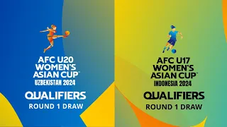 DRAW RECAP | AFC U20 & U17 Women's Asian Cup™ 2024 Qualifiers Round 1