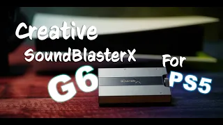 Creative SoundblasterX G6 fro PS5 Review