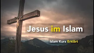 Jesus im Islam | Islam Kurz Erklärt