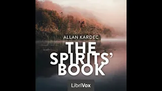 The Spirits' Book by Allan Kardec read by Various Part 1/3 | Full Audio Book