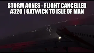 🔴 *UK STORM AGNES* | A320 Gatwick to Isle of Man (40kts Gusts!) Real Ops Flight