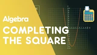 Completing The Square - Plotting Quadratics | Algebra | Maths | FuseSchool