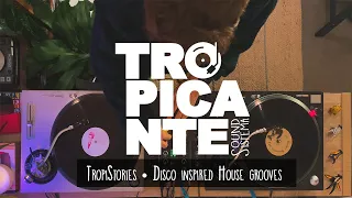 Tropistories • Disco inspired House grooves Ft. Tugg Speedman.