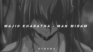 Majid Kharatha - Man Miram (𝐒𝐥𝐨𝐰𝐞𝐝 + 𝐑𝐞𝐯𝐞𝐫𝐛)