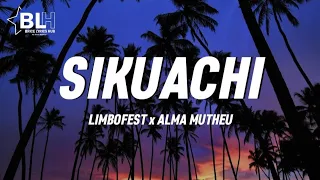 Limbofest ft Alma Mutheu - Sikuachi (Lyrics) one i need you two i miss you three i love you