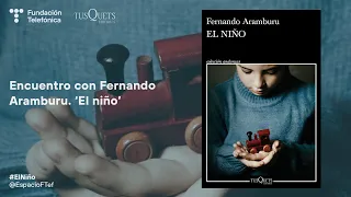 Encuentro con Fernando Aramburu. El niño