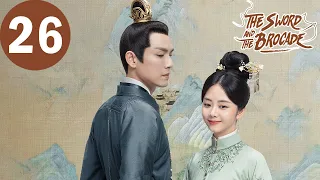 ENG SUB | The Sword and The Brocade | EP26 | 锦心似玉 | Wallace Chung, Tan Songyun