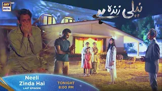 Neeli Zinda Hai | Last Episode | Tonight at 8:00 PM Only On ARY Digital