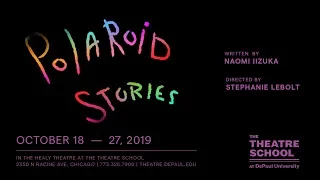 The Theatre School at DePaul University Presents: Polaroid Stories