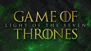 Light of the Seven - Game of Thrones | Epic Version