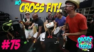 Pagode da Ofensa na Web #75 - No CrossFit!