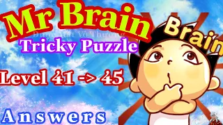 《Mr Brain Level 41,42,43,44,45》Update Answers Walkthrough Solution 2020 // Đáp Án Game Mr Brain